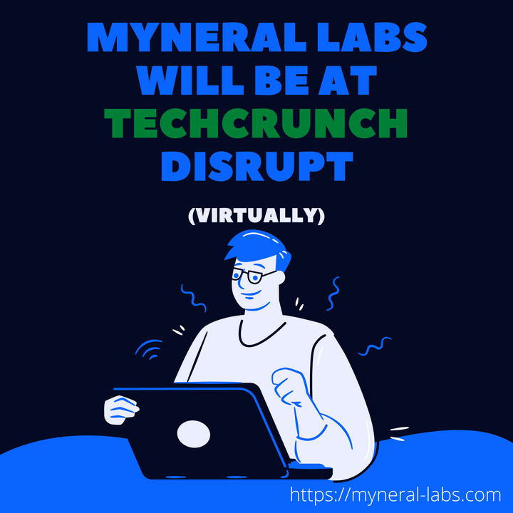 Myneral Labs @ Techcrunch Disrupt